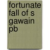 Fortunate Fall Of S Gawain Pb door Onbekend