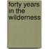 Forty Years In The Wilderness