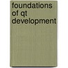 Foundations of Qt Development door Johan Thelin