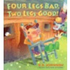 Four Legs Bad, Two Legs Good! by D.B. Johnson