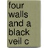 Four Walls And A Black Veil C