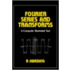 Fourier Series and Transforms