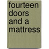 Fourteen Doors And A Mattress by Gail Wench