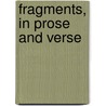 Fragments, In Prose And Verse by Henrietta Maria Bowdler