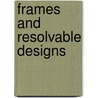 Frames and Resolvable Designs door Steven Furino