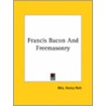 Francis Bacon And Freemasonry door Mrs Henry Pott