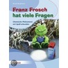 Franz Frosch hat viele Fragen door Nicole Borgmann