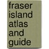 Fraser Island Atlas And Guide