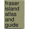 Fraser Island Atlas And Guide by Maps Staff Hema