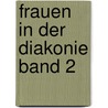Frauen in der Diakonie Band 2 door Onbekend
