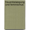 Frauenbewegung und Feminismus door Ute Gerhard