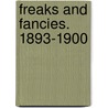 Freaks And Fancies. 1893-1900 door Victor Hammond