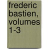 Frederic Bastien, Volumes 1-3 by Eugenie Sue