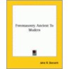 Freemasonry Ancient To Modern door John R. Bennett