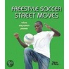 Freestyle Soccer Street Moves door Sean D'Arcy
