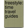 Freestyle: Time Travel Guides by John Haywood