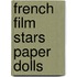 French Film Stars Paper Dolls