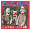 Friends Knock Your Socks Off! door Dee Linder