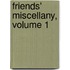 Friends' Miscellany, Volume 1