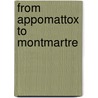From Appomattox to Montmartre door Philip Mark Katz