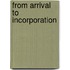 From Arrival To Incorporation