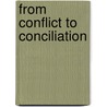 From Conflict to Conciliation door John M. Novak