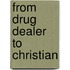From Drug Dealer To Christian