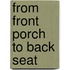 From Front Porch To Back Seat