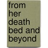 From Her Death Bed And Beyond door Faye Wheeler