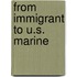 From Immigrant To U.S. Marine