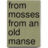 From Mosses From An Old Manse door Nathaniel Hawthorne