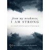 From My Weakness, I Am Strong door Lin S. Roland