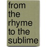 From The Rhyme To The Sublime door Peter Bull