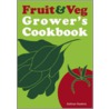 Fruit & Veg Grower's Cookbook door Kathryn Hawkins