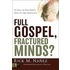 Full Gospel, Fractured Minds?