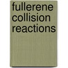 Fullerene Collision Reactions door Eleanor E.B. Campbell