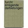Furcht erregende Darbietungen by Philip Philip Ardagh
