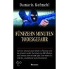 Fünfzehn Minuten Todesgefahr door Damaris Kofmehl