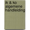IK & KO ALGEMENE HANDLEIDING door Martin Coenen
