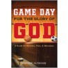 Game Day for the Glory of God door Stephen Altrogge