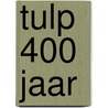 Tulp 400 jaar