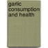 Garlic Consumption And Health