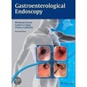 Gastroenterological Endoscopy door Ph.D. Tytgat Guido N.J.