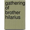 Gathering Of Brother Hilarius door Michael Fairless