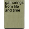 Gatherings From Life And Time door Eda MacLean