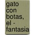 Gato Con Botas, El - Fantasia