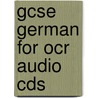 Gcse German For Ocr Audio Cds door Southward Et Al
