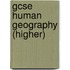 Gcse Human Geography (Higher)