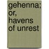 Gehenna; Or, Havens Of Unrest