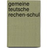 Gemeine Teutsche Rechen-Schul door Michael Mayr